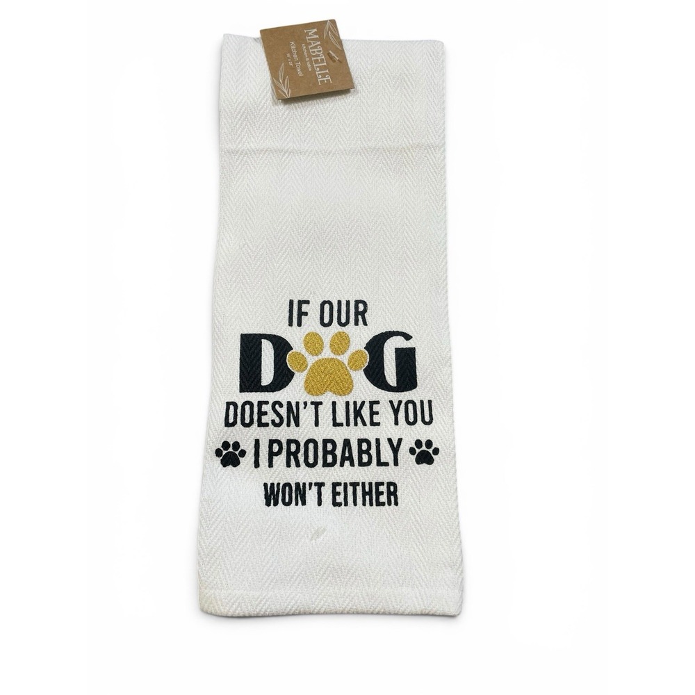 Mabelle Cotton Kitchen Towel 16x28 White "If Our Dog Doesn't Like You"